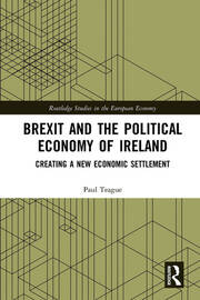 Brexit and the Political Economy of Ireland: Creating a New Economic Settlement book cover