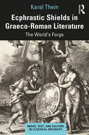 Ecphrastic Shields in Graeco-Roman Literature: The World’s Forge book cover