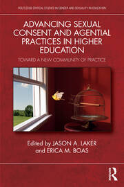 Advancing Sexual Consent and Agential Practices in Higher Education: Toward a New Community of Practice book cover