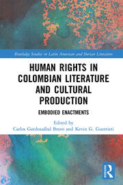 Human Rights in Colombian Literature and Cultural Production: Embodied Enactments book cover