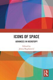 Icons of Space: Advances in Hierotopy book cover