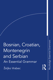 Bosnian, Croatian, Montenegrin and Serbian: An Essential Grammar book cover