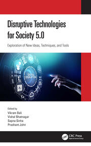 Disruptive Technologies for Society 5.0: Exploration of New Ideas, Techniques, and Tools book cover