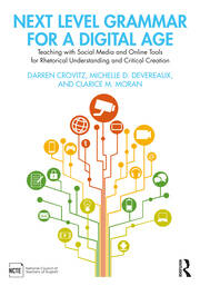 Next Level Grammar for a Digital Age: Teaching with Social Media and Online Tools for Rhetorical Understanding and Critical Creation book cover