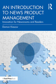 An Introduction to News Product Management: Innovation for Newsrooms and Readers book cover