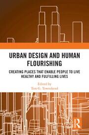 Urban Design and Human Flourishing: Creating Places that Enable People to Live Healthy and Fulfilling Lives book cover