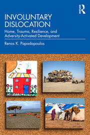 Involuntary Dislocation: Home, Trauma, Resilience, and Adversity-Activated Development book cover