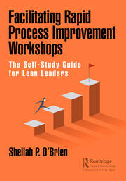 Facilitating Rapid Process Improvement Workshops: The Self-Study Guide for Lean Leaders book cover