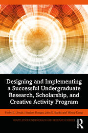 Designing and Implementing a Successful Undergraduate Research, Scholarship and Creative Activity Program book cover