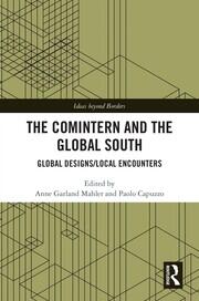 The Comintern and the Global South: Global Designs/Local Encounters book cover