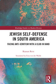 Jewish Self-Defense in South America: Facing Anti-Semitism with a Club in Hand book cover