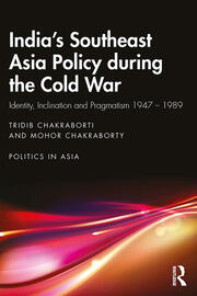 India’s Southeast Asia Policy during the Cold War: Identity, Inclination and Pragmatism 1947-1989 book cover
