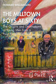 The Milltown Boys at Sixty: The Origins and Destinations of Young Men from a Poor Neighbourhood book cover