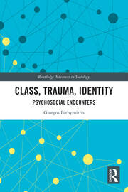 Class, Trauma, Identity: Psychosocial Encounters book cover