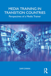 Media Training in Transition Countries: Perspectives of a Media Trainer book cover