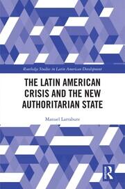 The Latin American Crisis and the New Authoritarian State book cover
