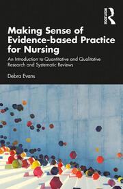 Making Sense of Evidence-based Practice for Nursing: An Introduction to Quantitative and Qualitative Research and Systematic Reviews book cover