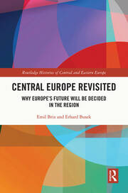 Central Europe Revisited: Why Europe’s Future Will Be Decided in the Region book cover