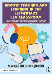 Remote Teaching and Learning in the Elementary ELA Classroom: Instructional Strategies and Best Practices book cover