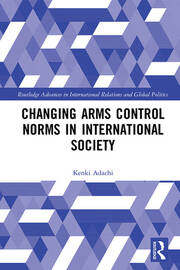 Changing Arms Control Norms in International Society book cover
