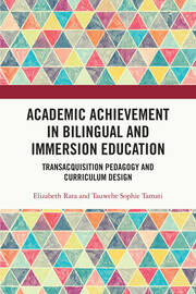 Academic Achievement in Bilingual and Immersion Education: TransAcquisition Pedagogy and Curriculum Design book cover