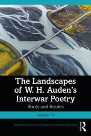 The Landscapes of W. H. Auden’s Interwar Poetry: Roots and Routes book cover
