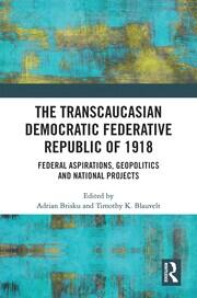 The Transcaucasian Democratic Federative Republic of 1918: Federal Aspirations, Geopolitics and National Projects book cover
