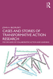 Cases and Stories of Transformative Action Research: Five Decades of Collaborative Action and Learning book cover