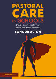 Pastoral Care in Schools: Developing Yourself, Your School and Your Community book cover