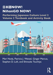 日本語NOW! NihonGO NOW!: Performing Japanese Culture – Level 2 Volume 2 Textbook and Activity Book book cover
