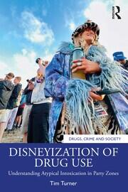Disneyization of Drug Use: Understanding Atypical Intoxication in Party Zones book cover