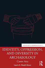 Identity, Oppression, and Diversity in Archaeology: Career Arcs book cover