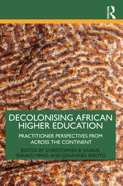 Decolonising African Higher Education: Practitioner Perspectives from Across the Continent book cover