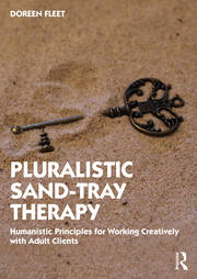 Pluralistic Sand-Tray Therapy: Humanistic Principles for Working Creatively with Adult Clients book cover
