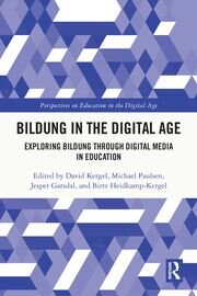 Bildung in the Digital Age: Exploring Bildung through Digital Media in Education book cover