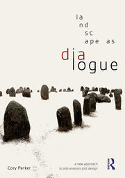 Landscape as Dialogue: A New Approach to Site Analysis and Design book cover