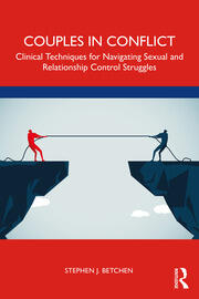 Couples in Conflict: Clinical Techniques for Navigating Sexual and Relationship Control Struggles book cover