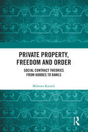 Private Property, Freedom, and Order: Social Contract Theories from Hobbes To Rawls book cover