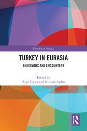 Turkey in Eurasia: Endeavors and Encounters book cover