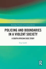 Policing and Boundaries in a Violent Society: A South African Case Study book cover