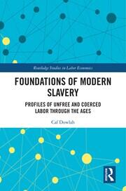 Foundations of Modern Slavery: Profiles of Unfree and Coerced Labor through the Ages book cover