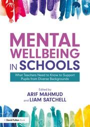 Mental Wellbeing in Schools: What Teachers Need to Know to Support Pupils from Diverse Backgrounds book cover