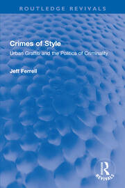 Crimes of Style: Urban Graffiti and the Politics of Criminality book cover