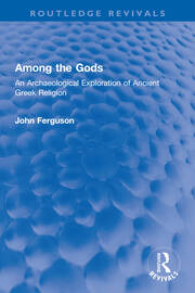 Among the Gods: An Archaeological Exploration of Ancient Greek Religion book cover