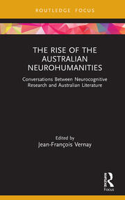 The Rise of the Australian Neurohumanities: Conversations Between Neurocognitive Research and Australian Literature book cover
