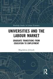 Universities and the Labour Market: Graduate Transitions from Education to Employment book cover