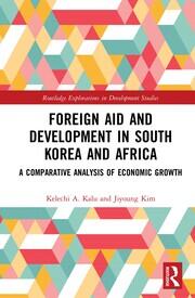 Foreign Aid and Development in South Korea and Africa: A Comparative Analysis of Economic Growth book cover