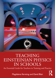 Teaching Einsteinian Physics in Schools: An Essential Guide for Teachers in Training and Practice book cover