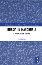 Russia in Manchuria: A Problem of Empire book cover