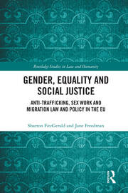 Gender, Equality and Social Justice: Anti Trafficking, Sex Work and Migration Law and Policy in the EU book cover